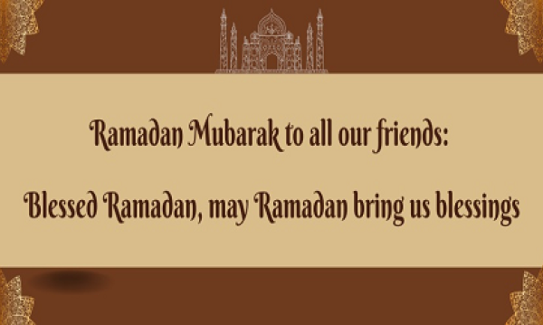 Ramadan Mubarak to all our friends